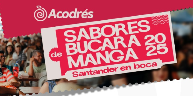 Llega la edición Sabores de Bucaramanga 2025 Llega la edición Sabores de Bucaramanga 2025