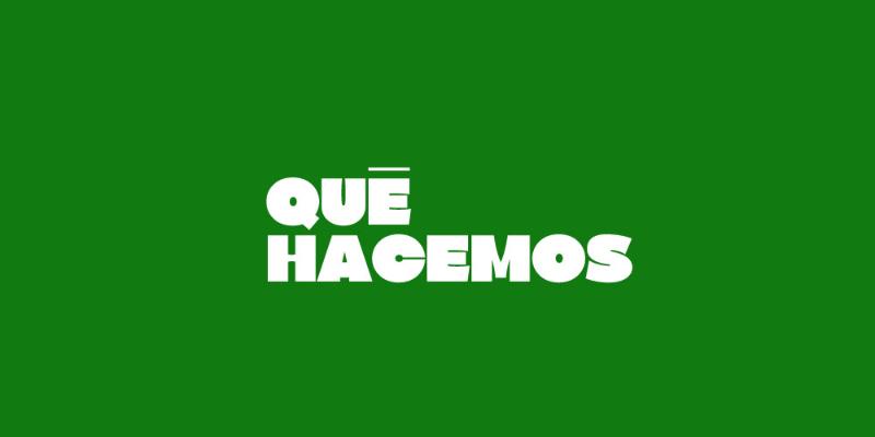 ¿QUÉ HACEMOS?